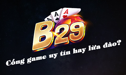 gioi-thieu-cong-game-bai-b29-uy-tin